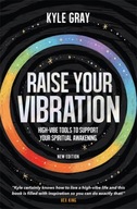 Raise Your Vibration (New Edition): High-Vibe