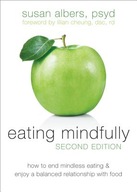 Eating Mindfully, Second Edition: How to End