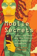 Mobile Secrets: Youth, Intimacy, and the Politics