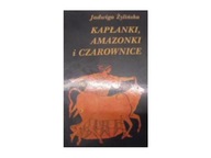 Kapłanki , amazonki i czarownice - - - Żylińska