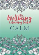 The Wellbeing Colouring Book: Calm Michael O Mara