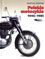 POLSKIE MOTOCYKLE 1946-1985, ANDRZEJ ZIELIŃSKI