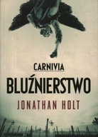 CARNIVIA BLUŹNIERSTWO - JONATHAN HOLT