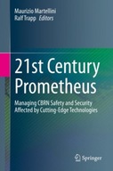 21st Century Prometheus: Managing CBRN Safety and