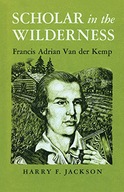 Scholar in the Wilderness: Francis Adrian Van der