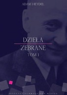 Dzieła zebrane Tom 1/2 - Adam Heydel