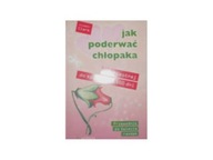 Jak poderwać chłopaka - Elizabeth Clark