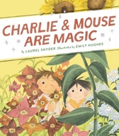 Charlie & Mouse Are Magic: Book 6 Snyder