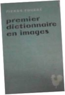 Premier dictionnaire en images - P Fourre