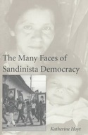 The Many Faces of Sandinista Democracy Hoyt