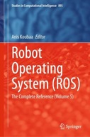 Robot Operating System (ROS): The Complete