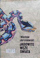 WACŁAW JARONIEWSKI JADOWITE WĘŻE ŚWIATA ATLAS