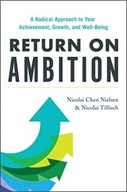 Return on Ambition: A Radical Approach to Your