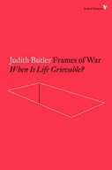 Frames of War: When Is Life Grievable? Butler