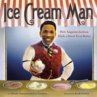 Ice Cream Man: How Augustus Jackson Made a Sweet