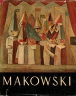 TADEUSZ MAKOWSKI ŻYCIE I TWÓRCZOŚĆ - W. JAWORSKA