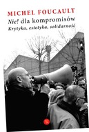 "Nie!" dla kompromisów. Krytyka, estetyka, solidarność