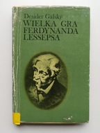 WIELKA GRA FERDYNANDA LESSEPSA Desider Galsky