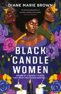 Black Candle Women: a spellbinding story of