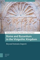 ROME AND BYZANTIUM IN THE VISIGOTHIC KI [KSIĄŻKA]