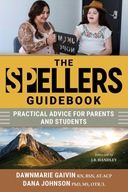 The Spellers Guidebook: Practical Advice for Parents and Students Gaivin,