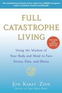 Full Catastrophe Living (Revised Edition) Using the Wisdom of Your Body and