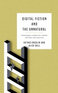 Digital Fiction and the Unnatural: Transmedial