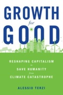 Growth for Good: Reshaping Capitalism to Save