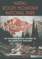 Making Rocky Mountain National Park: The