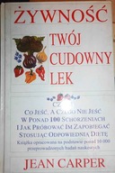 Żywność twój cudowny - Jean Carper