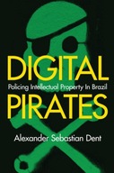 Digital Pirates: Policing Intellectual Property