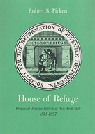 House of Refuge: Origins of Juvenile Reform in