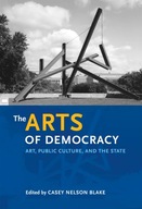 The Arts of Democracy: Art, Public Culture, and