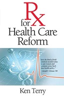 RX for Health Care Reform Terry Ken