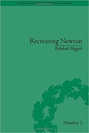 Recreating Newton: Newtonian Biography and the