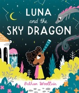 Luna and the Sky Dragon Woollvin Bethan