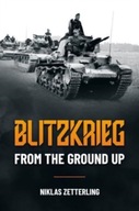 Blitzkrieg: From the Ground Up Zetterling Niklas