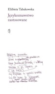 JĘZYKOZNAWSTWO ZASTOSOWANE, ELŻBIETA TABAKOWSKA