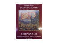 Grunwald sprawiedliwe zwycięstwo - Tadeusz Płoski