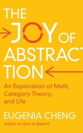 The Joy of Abstraction: An Exploration of Math,