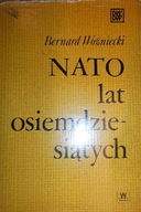 NATO lat osiemdziesiątych - Bernard Woźniecki