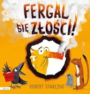 FERGAL SIĘ ZŁOŚCI!, STARLING ROBERT