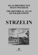 Strzelin. Atlas historyczny miast polskich