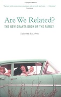 Are We Related?: The New Granta Book Of The