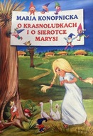 O Krasnoludkach i o sierotce Marysi Maria Konopnicka