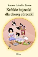Krótkie bajeczki dla chorej córeczki Litwin