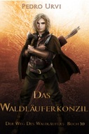 Das Waldläuferkonzil: (Der Weg des Waldläufers, Buch 10) KSIĄŻKA