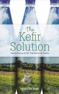 The Kefir Solution: Natural Healing for IBS,