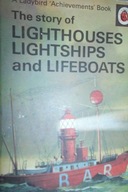 The story of lighthouses lightships -