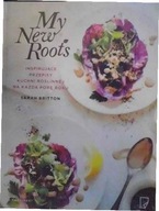 My New Roots. Inspirujące przepisy kuchni roślinne